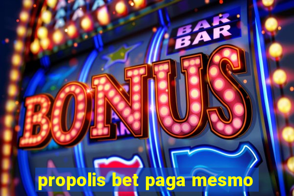 propolis bet paga mesmo